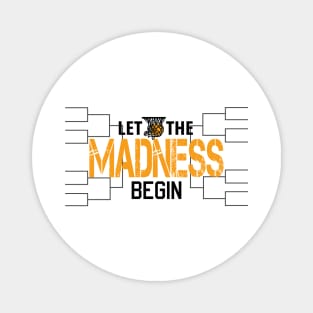 Let the madness begin Basketball Madness College March Magnet